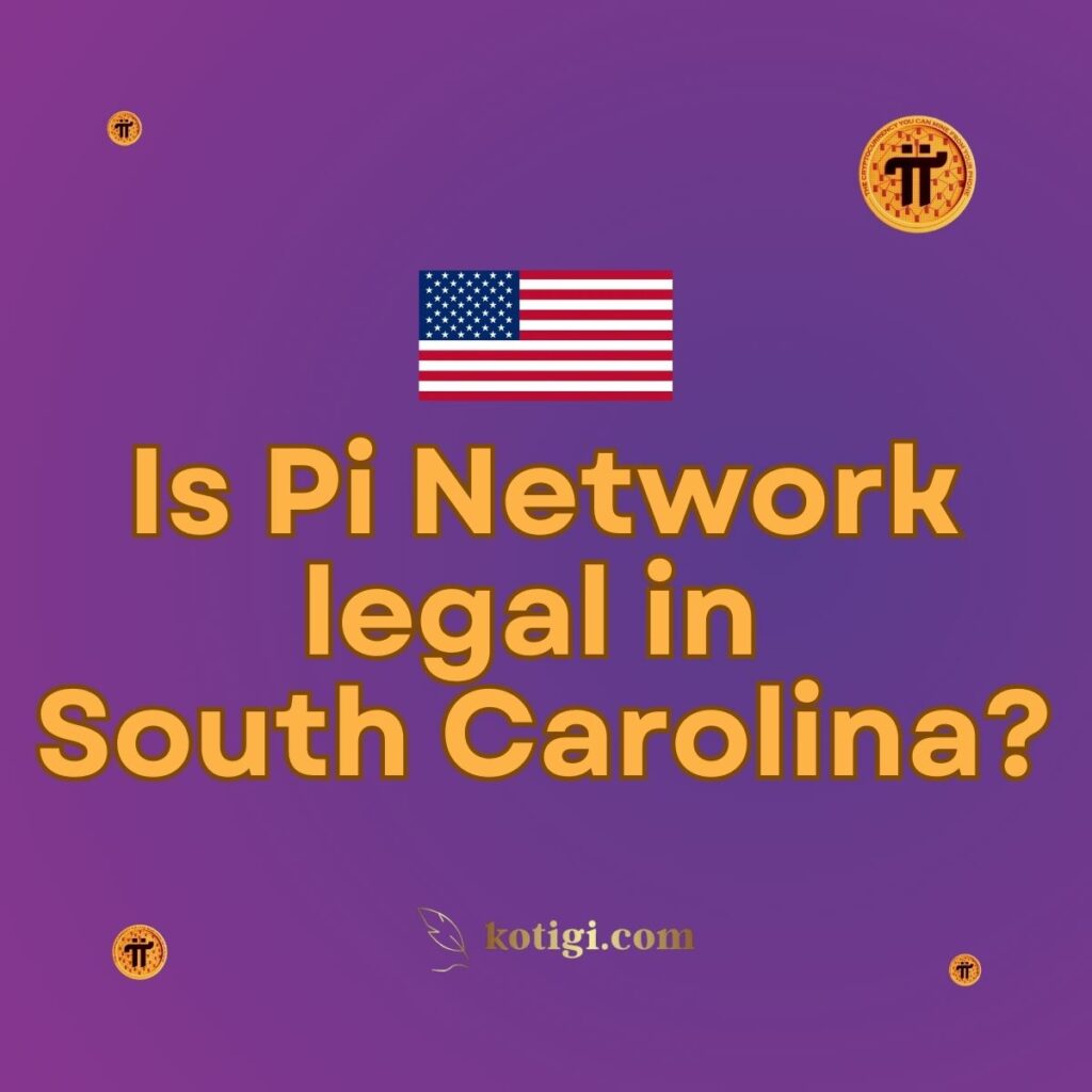 Is Pi Network legal in South Carolina?