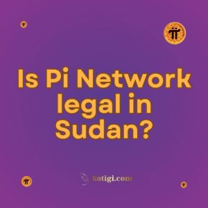 Is Pi Network legal in Sudan?