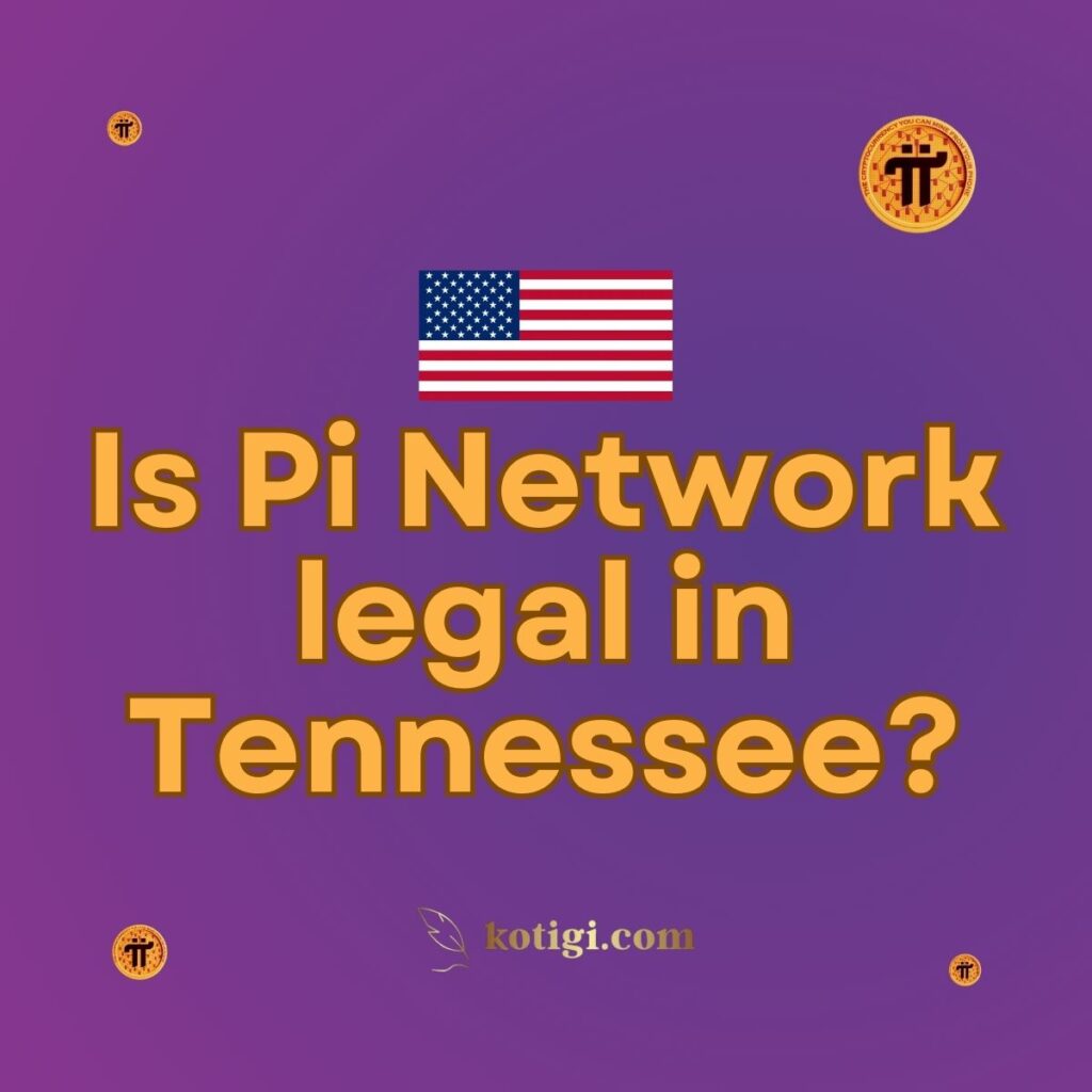 Is Pi Network legal in Tennessee?