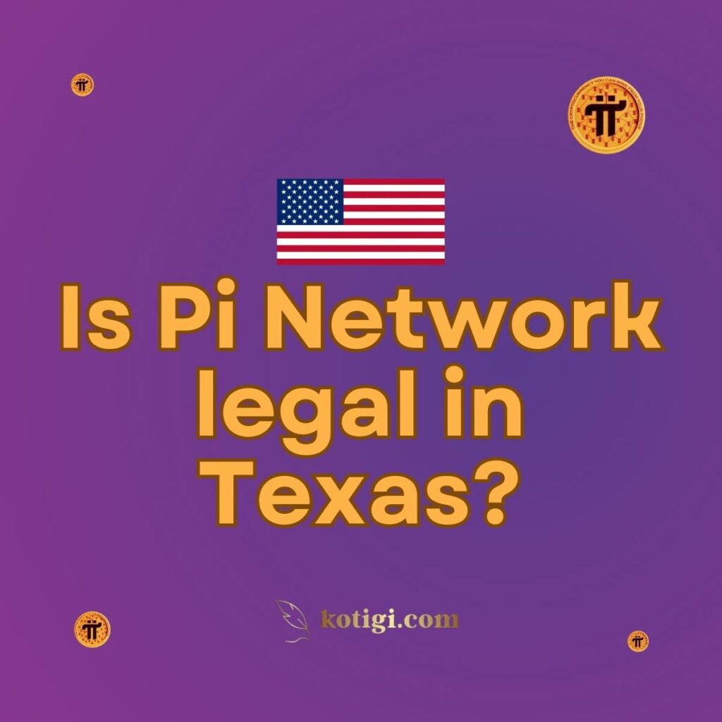 Is Pi Network legal in Texas?