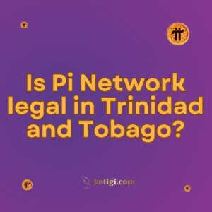 Is Pi Network legal in Trinidad and Tobago?