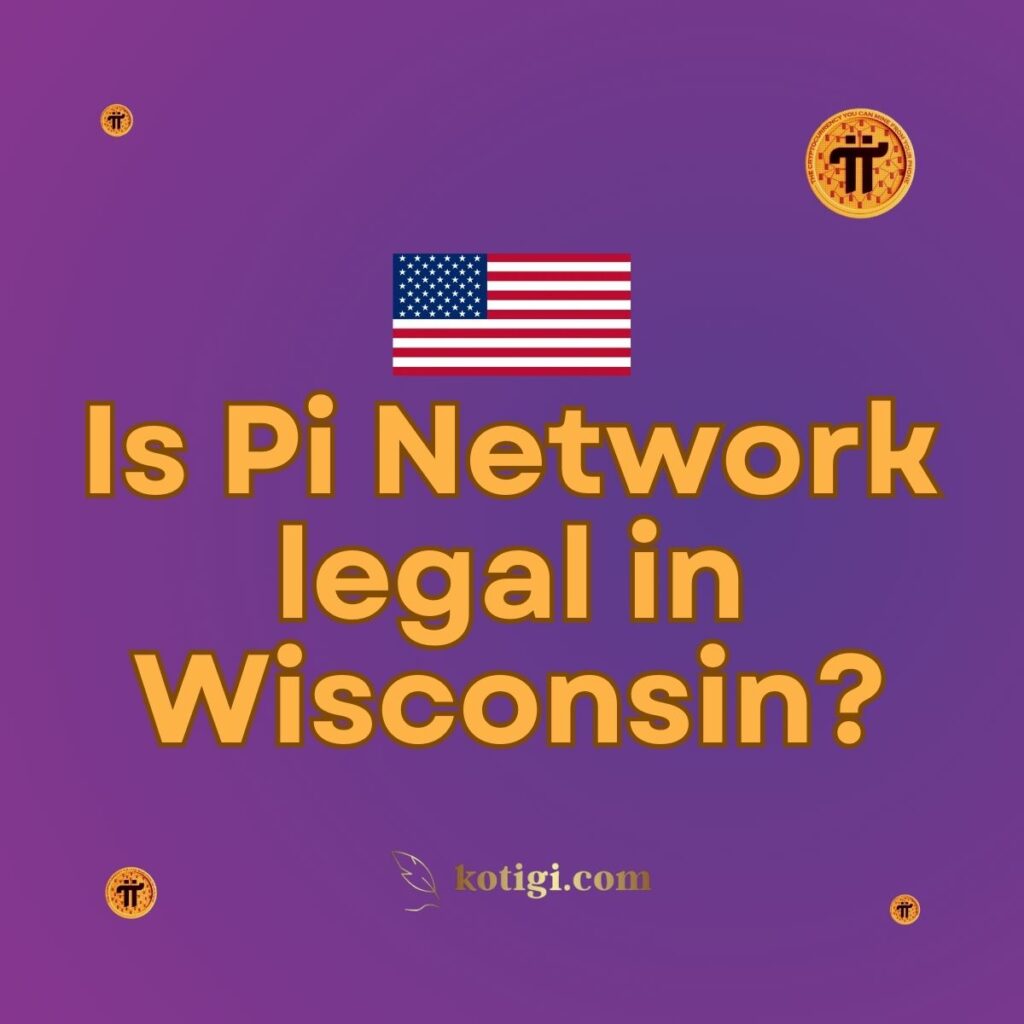 Is Pi Network legal in Wisconsin?