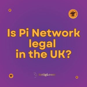 Is Pi Network legal in the UK?