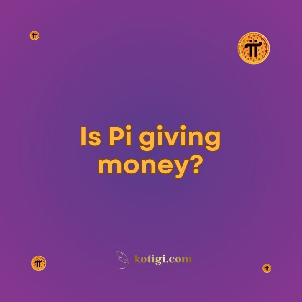 Is Pi giving money?