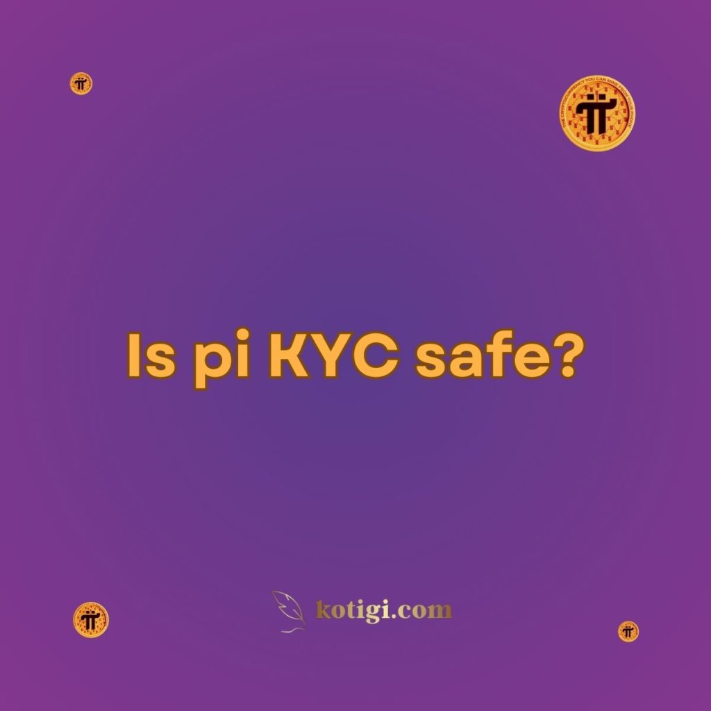 Is pi KYC safe?