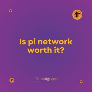 Is pi network worth it?