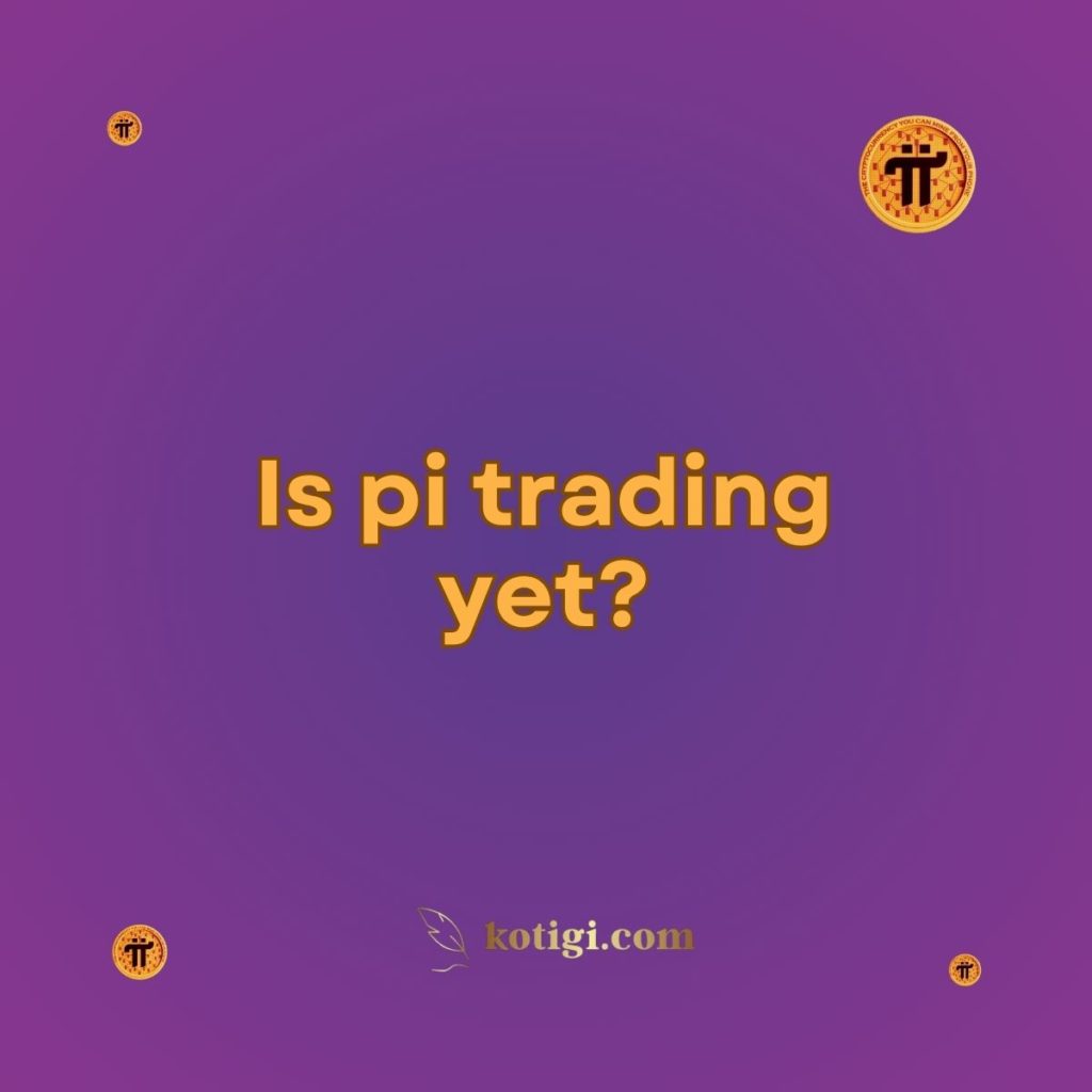 Is pi trading yet?