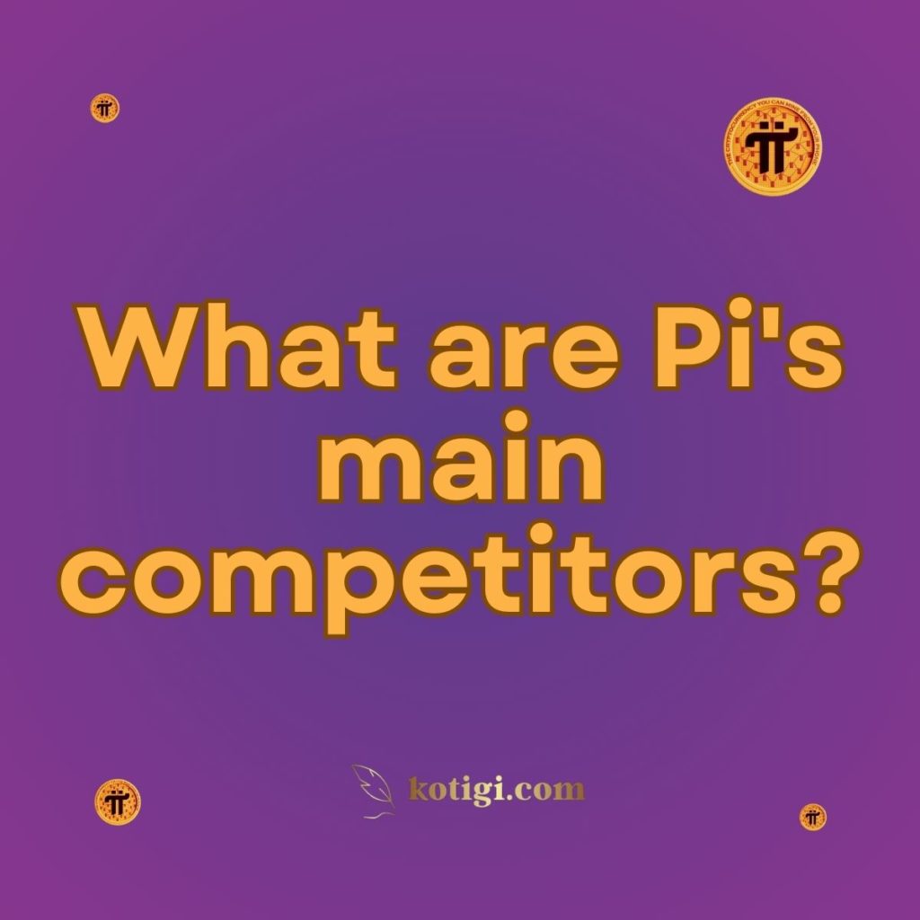 What are Pi's main competitors?