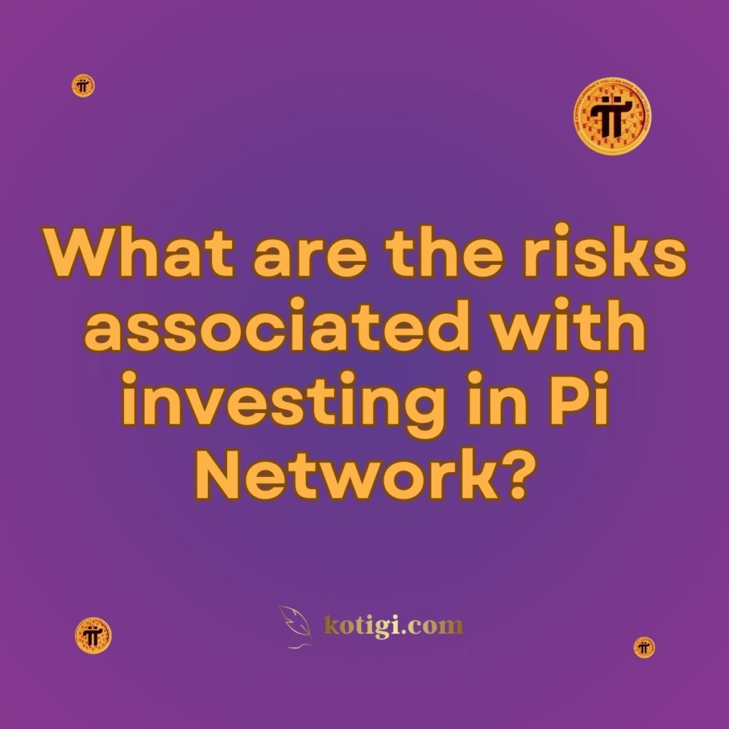 What are the risks associated with investing in Pi Network?