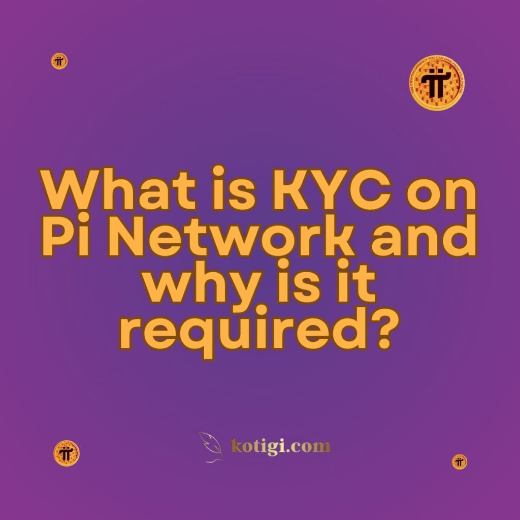 What is KYC on Pi Network and why is it required?