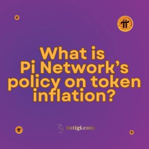 What is Pi Network’s policy on token inflation?