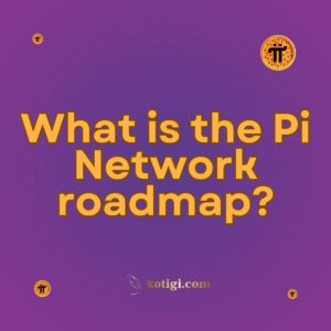 What is the Pi Network roadmap?