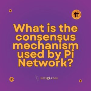 What is the consensus mechanism used by Pi Network?