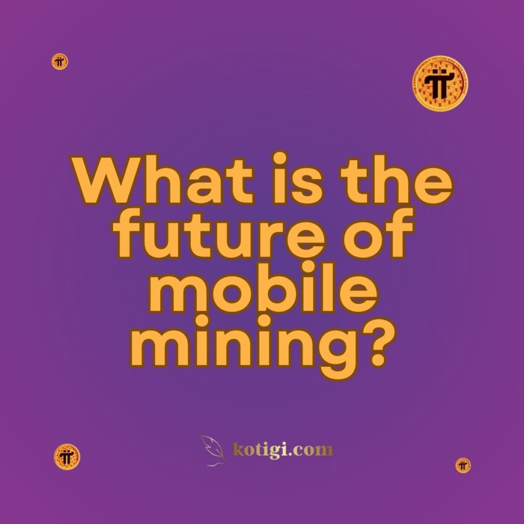 What is the future of mobile mining?