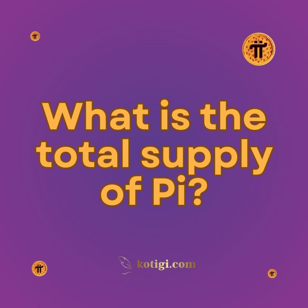 What is the total supply of Pi?