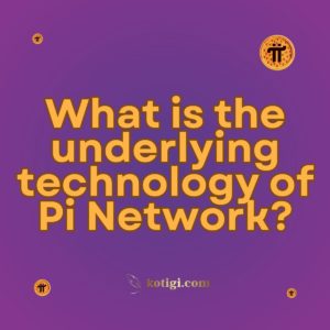 What is the underlying technology of Pi Network?