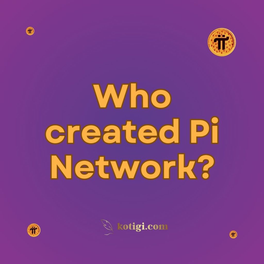 Who created Pi Network?