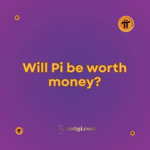 Will Pi be worth money?