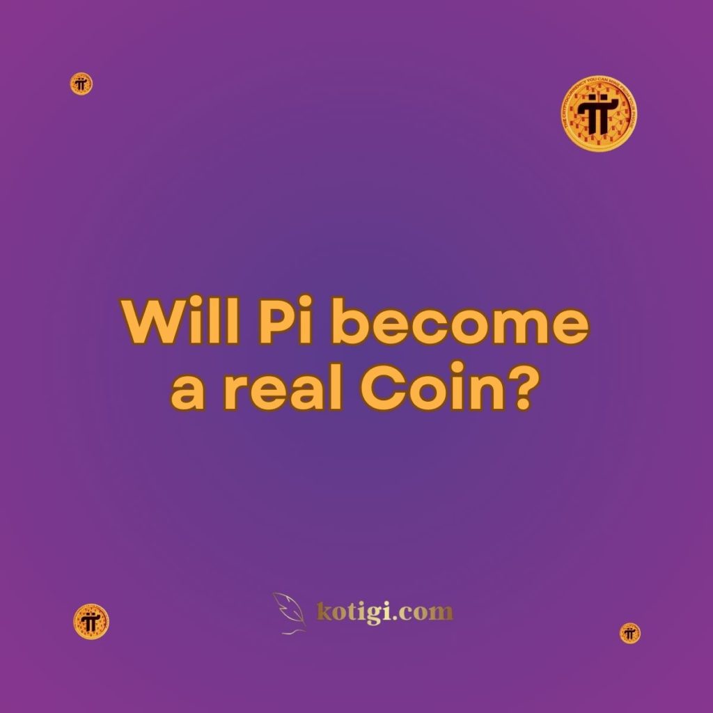 Will Pi become a real Coin?