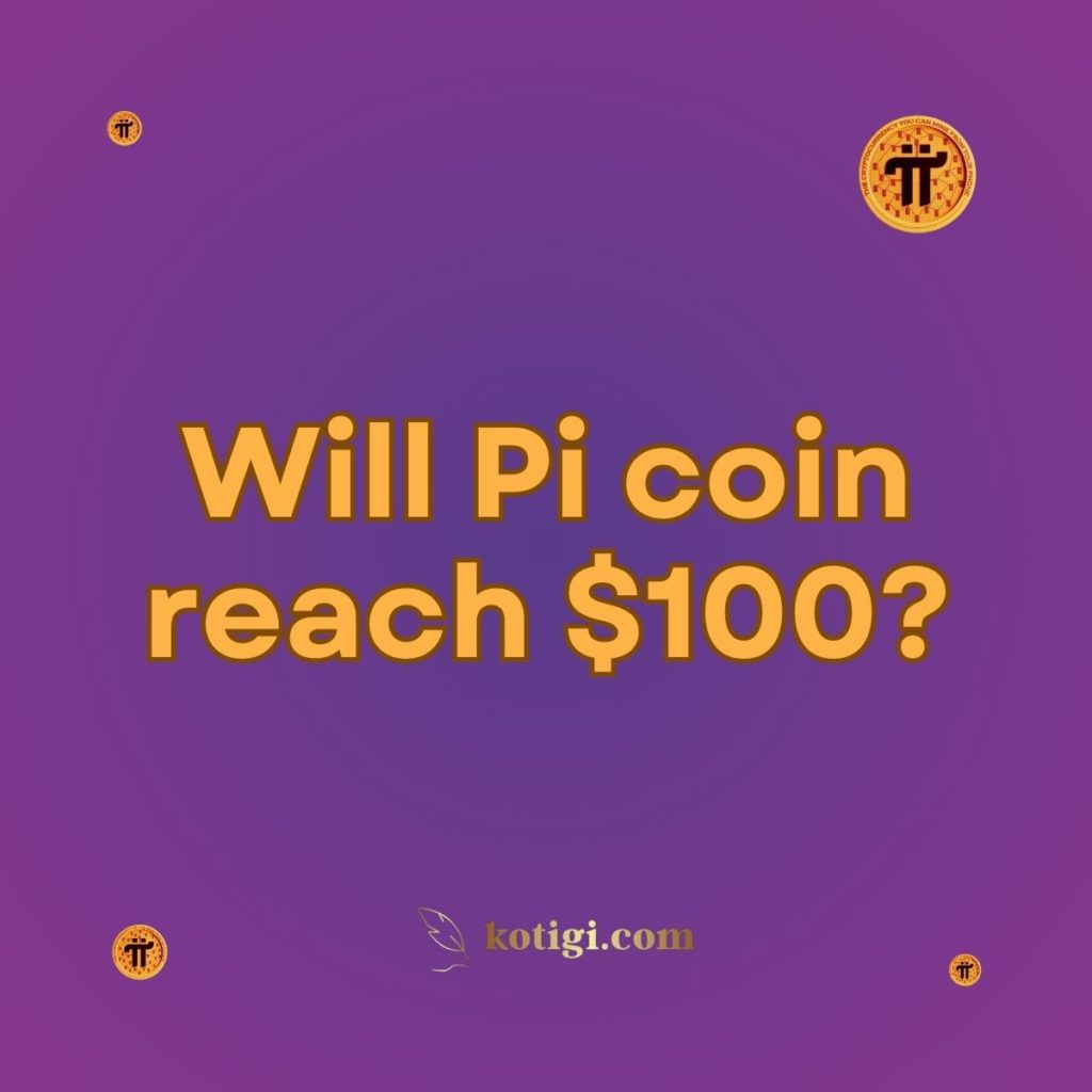 Will Pi coin reach $100?