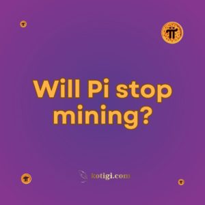 Will Pi stop mining?