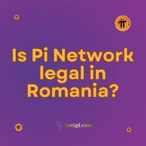 Is Pi Network legal in Romania?