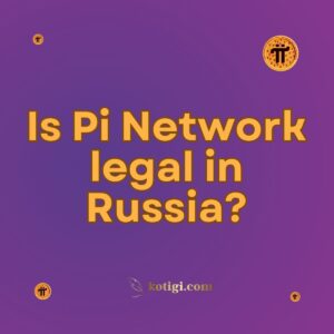 Is Pi Network legal in Russia?