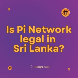 Is Pi Network legal in Sri Lanka?