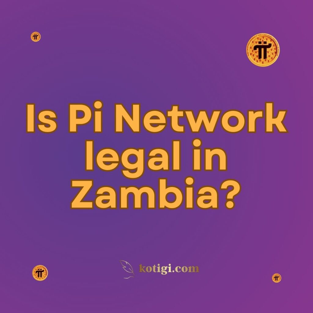 Is Pi Network legal in Zambia?