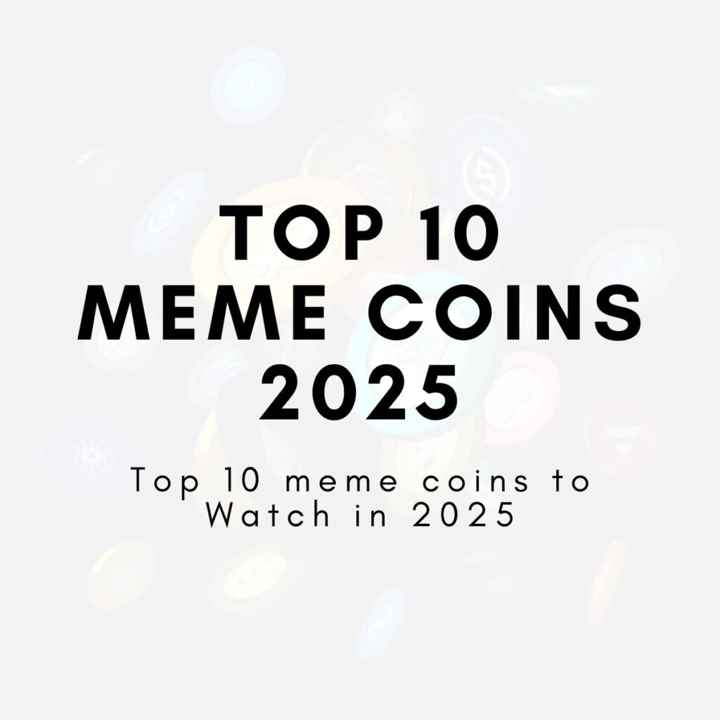 Top 10 meme coins to Watch in 2025