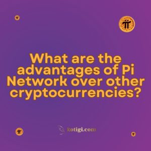 What are the advantages of Pi Network over other cryptocurrencies?