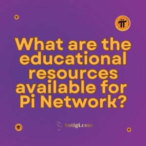 What are the educational resources available for Pi Network?