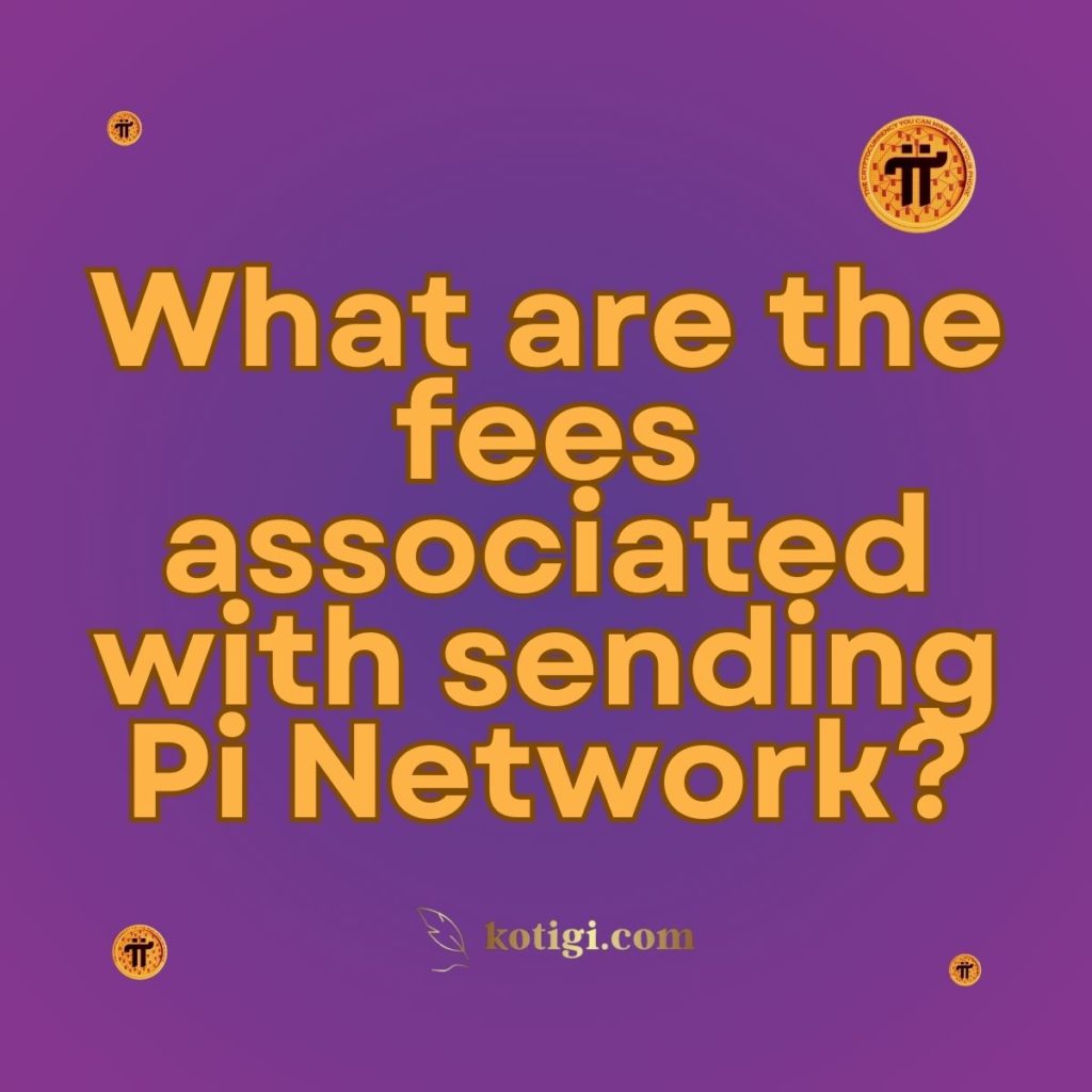 What are the fees associated with sending Pi?