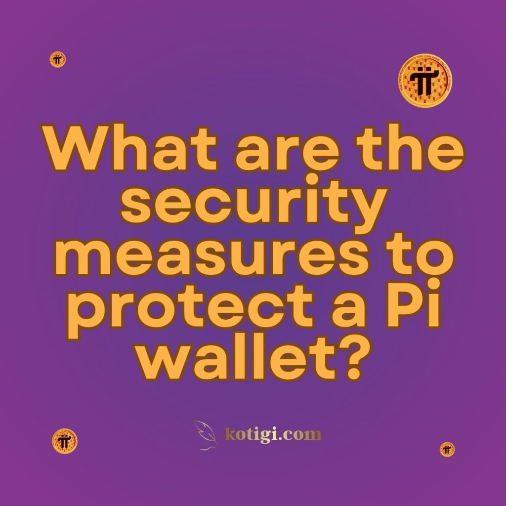 What are the security measures to protect a Pi wallet?