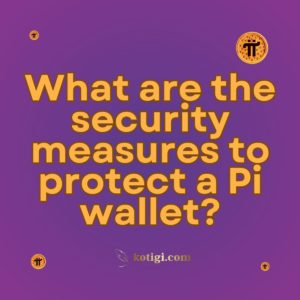 What are the security measures to protect a Pi wallet?