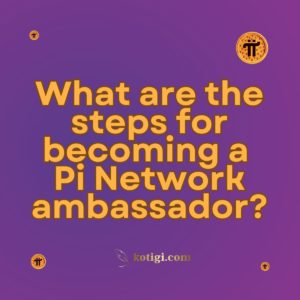 What are the steps for becoming a Pi Network ambassador?