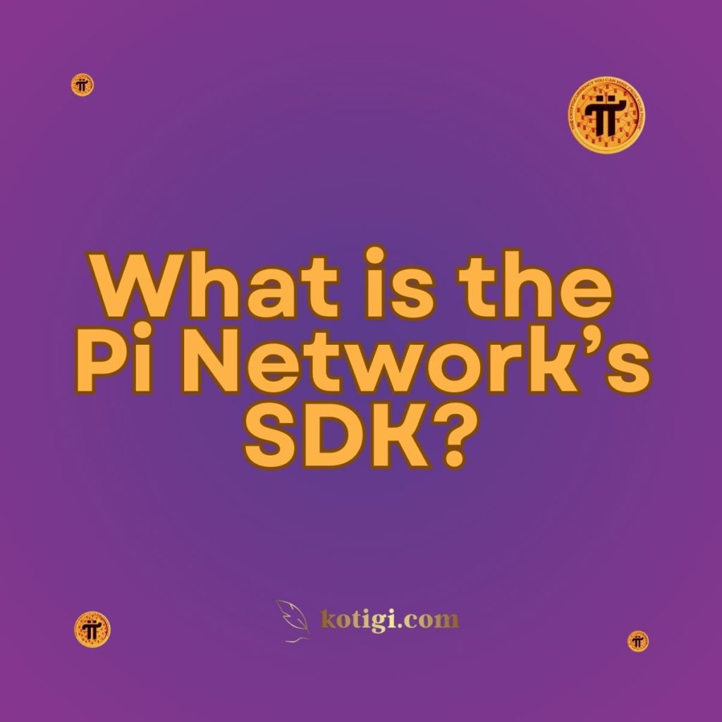 What is the Pi Network’s SDK?