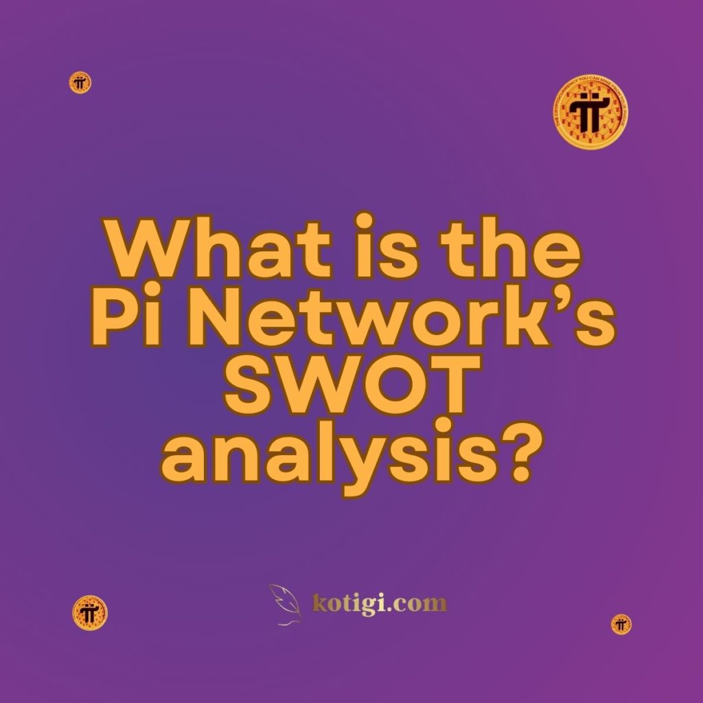 What is the Pi Network’s SWOT analysis?