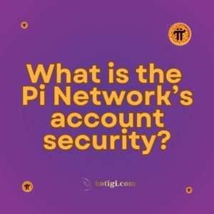 What is the Pi Network’s account security?