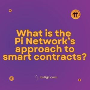 What is the Pi Network’s approach to smart contracts?