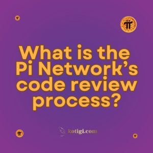 What is the Pi Network’s code review process?