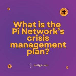 What is the Pi Network’s crisis management plan?