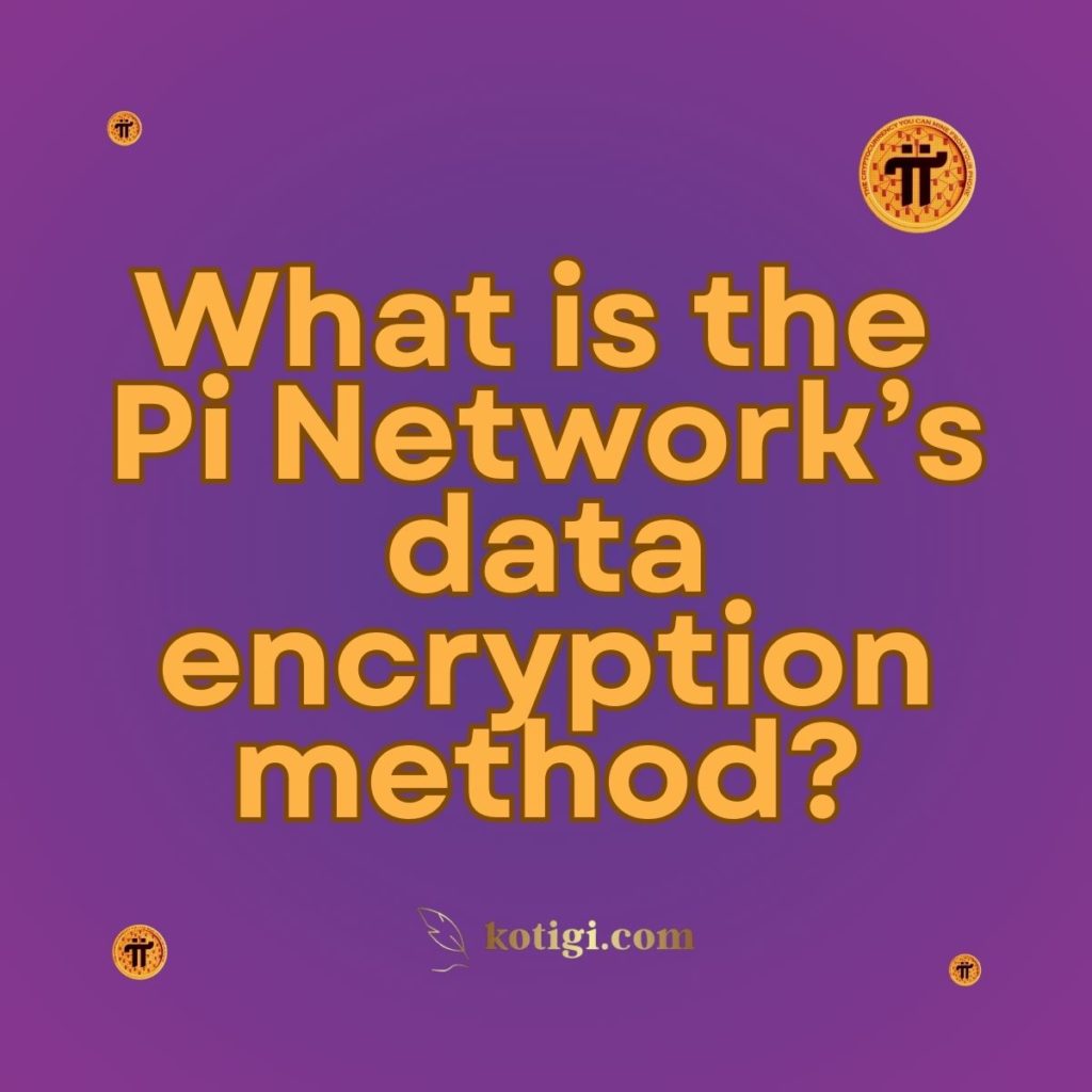 What is the Pi Network’s data encryption method?