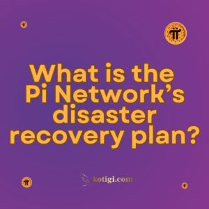 What is the Pi Network’s disaster recovery plan?