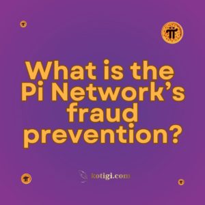 What is the Pi Network’s fraud prevention?