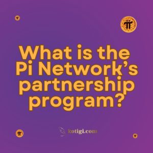 What is the Pi Network’s partnership program?