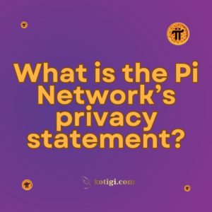 What is the Pi Network’s privacy statement?