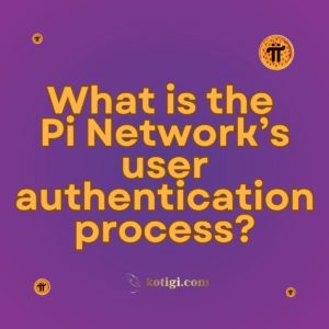 What is the Pi Network’s user authentication process?