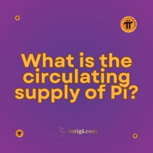 What is the circulating supply of Pi?