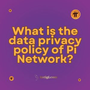 What is the data privacy policy of Pi Network?